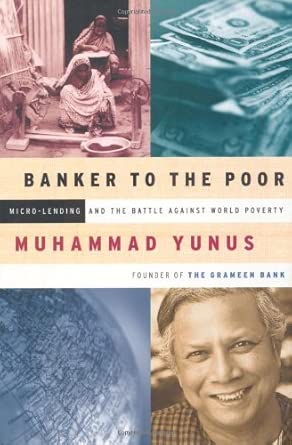 Banker to the Poor: Micro-Lending and the Battle Against World Poverty 0 Edition book cover