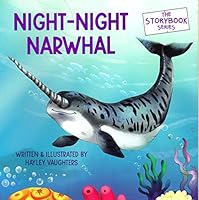 The Storybook Series - Night - Night Narwhal - Children's Book B08WQ2BX1L Book Cover