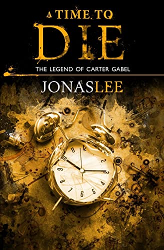 A Time to Die (The Legend of Carter Gabel)