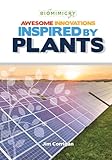 Awesome Innovations Inspired by Plants (Biomimicry)