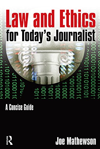 Law and Ethics for Today's Journalist: A Concise Guide