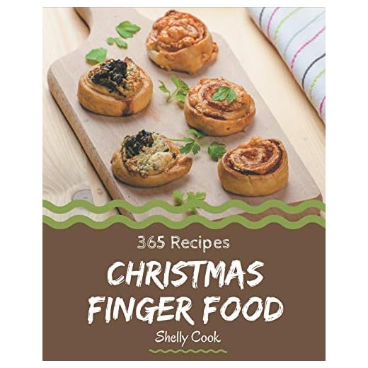365 Christmas Finger Food Recipes: A Christmas Finger Food Cookbook that Novice can Cook