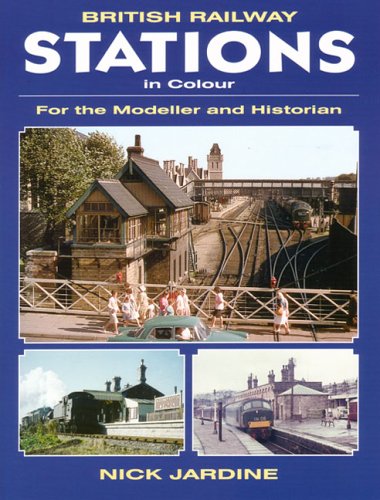 Télécharger British Railway Stations in Colour: For the Modeller And Historian Francais PDF