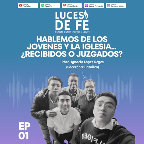Couverture de EPISODIO 1 : HABLEMOS DE LOS JOVENES EN LA IGLESIA: &iquest;RECIBIDOS O JUZGADOS? - CON EL PADRE IGNACIO -