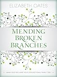 Mending Broken Branches: When God Reclaims Your Dysfunctional Family Tree