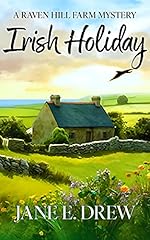 Irish Holiday: A Raven Hill Farm Mystery (Raven Hill Farm Mysteries Book 1)
