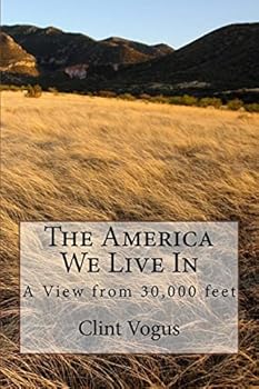 Paperback The America We Live In: A View from 30.000 feet Book