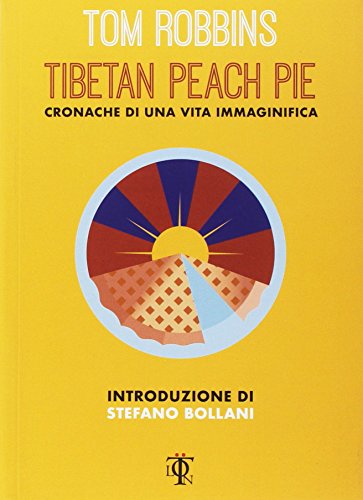 Tibetan peach pie. Cronache di una vita