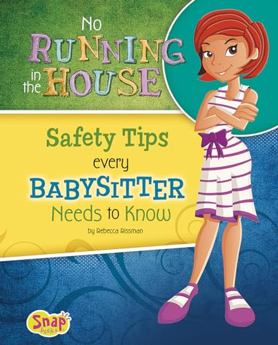 No Running in the House: Safety Tips Every Babysitter Needs to Know (Babysitter's Backpack)