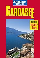 Gardasee. abenteuer und reisen. 3829715153 Book Cover
