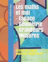 Download Les maths et moi - Espace, Géométrie, Grandeurs, Mesures: Fichier de travail pour une année de CP PDF