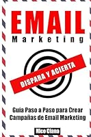 Email Marketing: Dispara y Acierta 151152670X Book Cover