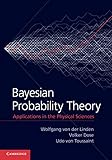 Bayesian Probability Theory: Applications in the Physical Sciences
