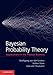 Bayesian Probability Theory: Applications in the Physical Sciences