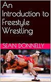 An Introduction to Freestyle Wrestling (English Edition)