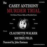 The Casey Anthony Murder Trial
