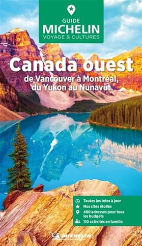 Guide Vert Canada ouest: De Vancouver à Montréal, du Yukon au Nunavut