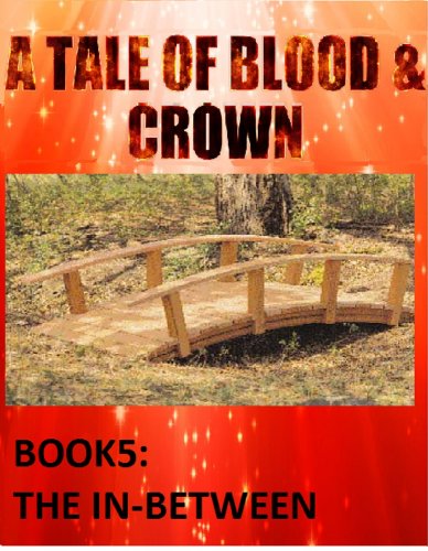 A TALE OF BLOOD AND CROWN- THE IN-BETWEEN(BOOK5) (English Edition) - P, SHANKRITA