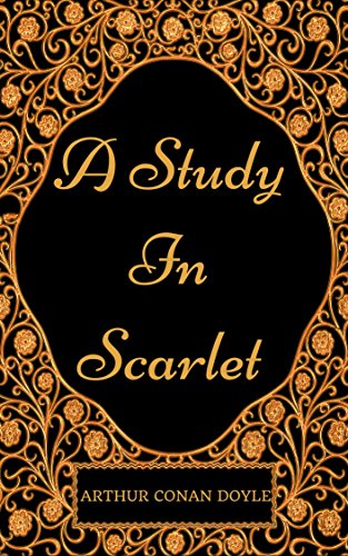 A Study In Scarlet: By Arthur Conan Doyle - Illustrated (English Edition)
