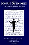 Johan Svendsen: The Man, The Maestro, The Music