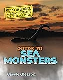 Guide to Sea Monsters (Cryptid Guides: Creatures of Folklore)