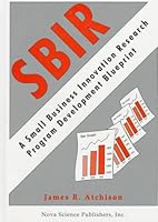 Sbir: A Small Business Innovation Research Program Development Blueprint 1560724099 Book Cover