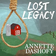 Lost Legacy Audiobook By Annette Dashofy cover art