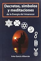Decretos, símbolos y meditaciones de la energía del amanecer 6077628263 Book Cover