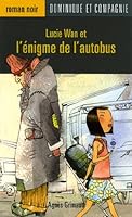 Lucie Wan et L'énigme de L'autobus 2895127549 Book Cover