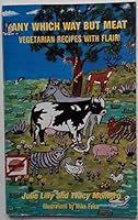 Any Which Way but Meat: Vegetarian Recipes With Flair! 092744402X Book Cover