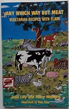 Paperback Any Which Way but Meat: Vegetarian Recipes With Flair! Book