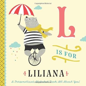 L is for Liliana A Personalized Alphabet Book All About You! Personalized Children's Book