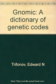 Unknown Binding Gnomic: A dictionary of genetic codes Book