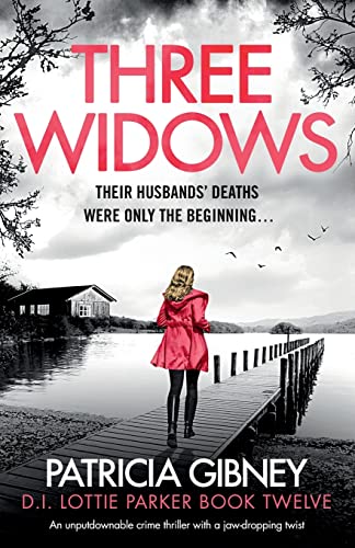 Three Widows: An Unputdownable Crime Thriller With A Jaw-Dropping Twist: 12