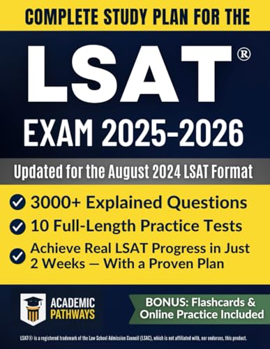 Complete Study Guide for the LSAT® Exam: 10 Practice Tests, 3000+ Questions, Weekly Study Plan, and Proven Strategies to Master the August 2024 LSAT Format and Pass on Your First Try