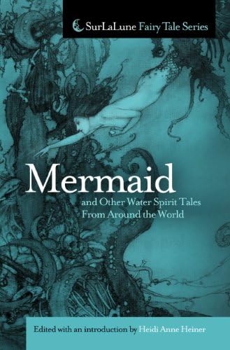 Mermaid and Other Water Spirit Tales From Around the World Kindle Edition