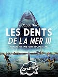 Collector : les dents de la mer 3