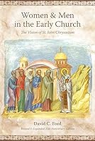 Women & Men in the Early Church: The Vision of St. John Chrysostom 0997471891 Book Cover