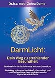 DarmLicht: Dein Weg zu strahlender Gesundheit von innen: Tauche ein in die faszinierende Welt von DarmLicht: Dein Weg zu innerer Strahlkraft, Gesundheit ... inspiriert von den Mysterien von Atlantis