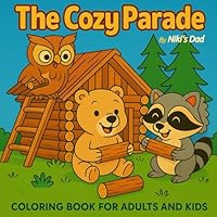 The Cozy Parade: Coloring Book for Adults and Kids: 50 Whimsical Scenes with Cute Animals, Perfect for Stress Relief and Fun B0F66VJ4BC Book Cover