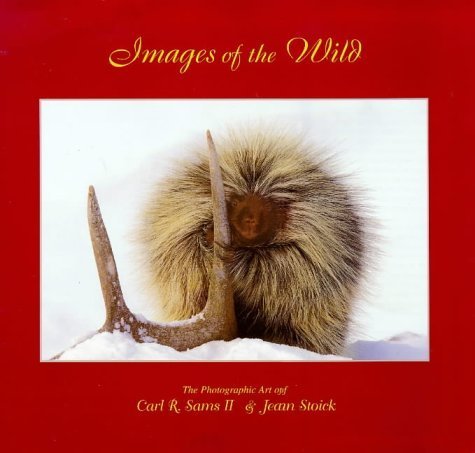 Images of the Wild: Photography and Stories (1997-09-04): Carl R. Sams ...