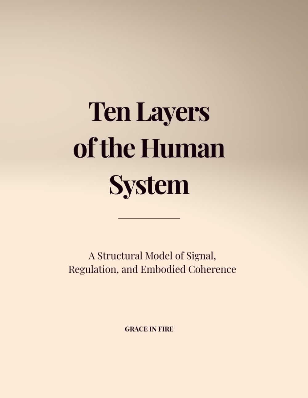 Ten Layers of the Human System: A Structural Model of Signal, Regulation, and Embodied Coherence