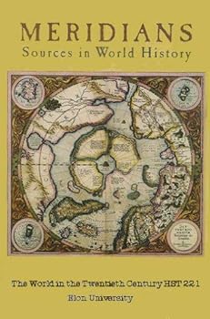 Paperback Meridians: Sources in World History Custom Edition for Elon University 221-A and 221-B (The World in the Twentieth Century HST 221 - Michael Matthews) Book