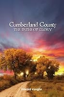Cumberland County: The Paths of Glory 143922966X Book Cover