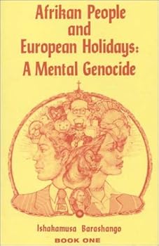 Paperback Afrikan People and European Holidays: A Mental Genocide Book One Book
