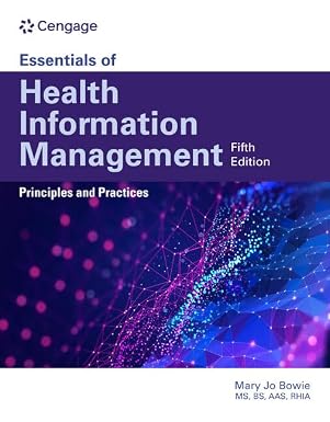 Essentials of Health Information Management: Principles and Practices: Principles and Practices ...