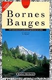  Bornes Bauges: 143 itinéraires de randonnées pédestres et à ski