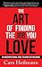 The Art of Finding the Job You Love: An Unconventional Guide to Work with Meaning