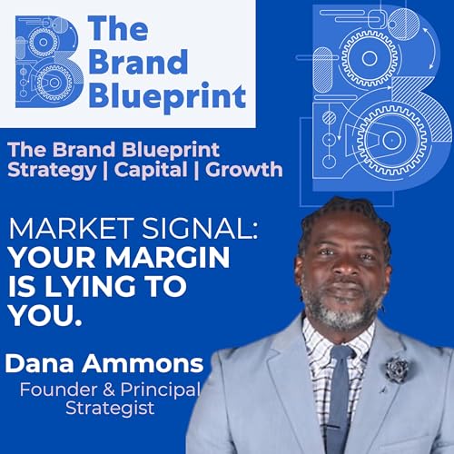 The Brand Blueprint: Your Margins Are Lying to You &mdash; What Founders Miss About Profitability