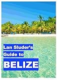 Lan Sluder's Guide to Belize